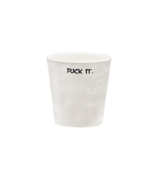 FUCK IT COFFEE CUP | ANNA + NINA